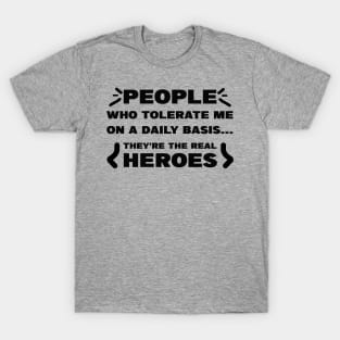 People Who Tolerate Me On A Daily Basis T-Shirt